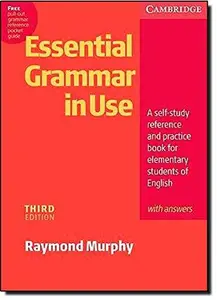 Essential Grammar in Use with Answers: A Self-Study Reference and Practice Book for Elementary Students of English