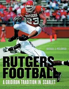 Rutgers Football: A Gridiron Tradition in Scarlet