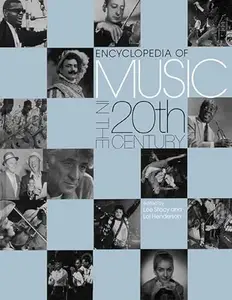 Encyclopedia of Music in the 20th Century (Repost)