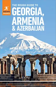 The Rough Guide to Georgia, Armenia & Azerbaijan: Travel Guide (Rough Guides)