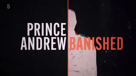 CH5. - The Banishing of Prince Andrew (2025)
