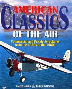 American Classics of the Air: Commercial and Private Aeroplanes from the 1920s to the 1960s