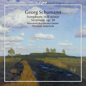 Christoph Gedschold, Münchner Rundfunkorchester - Georg Schumann: Symphony in B minor, Serenade Op. 34 (2012)