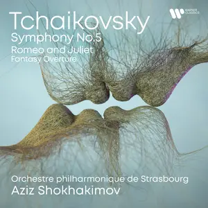 Aziz Shokhakimov - Tchaikovsky Symphony No. 5, Romeo & Juliet Fantasy Overture (2023) [Official Digital Download 24/96]