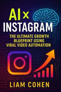 AI x Instagram: The Ultimate Growth Blueprint Using Viral Video Automation
