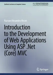 Introduction to the Development of Web Applications Using ASP .Net (Core) MVC (Synthesis Lectures on Computer Science)