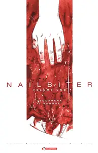 Nailbiter - Volume 1 - Scorrera Il Sangue