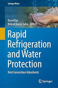 Rapid Refrigeration and Water Protection: Next Generation Adsorbents