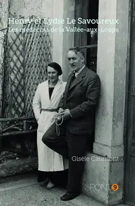 Gisèle Caumont, "Henry et Lydie Le Savoureux : Les médecins de la vallée-aux-Loups"