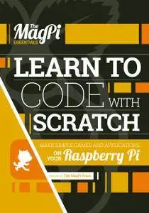 The Magpi - Learn To Code With Scratch - Vol1, 2016