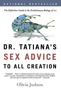 Olivia Judson, "Dr Tatiana's Sex Advice to All Creation: Definitive Guide to the Evolutionary Biology of Sex"