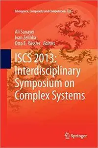 ISCS 2013: Interdisciplinary Symposium on Complex Systems (Repost)