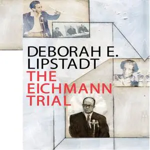 «The Eichmann Trial» by Deborah Erika Lipstadt