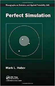 Perfect Simulation (Chapman & Hall/CRC Monographs on Statistics and Applied Probability)