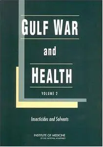 Gulf War and Health: Volume 2: Insecticides and Solvents (Repost)