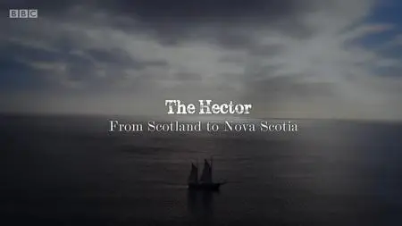 BBC - The Hector: From Scotland to Nova Scotia (2017)