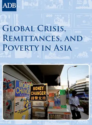 Global Crisis, Remittances, and Poverty in Asia
