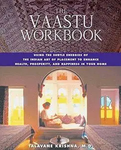 The Vaastu Workbook: Using the Subtle Energies of the Indian Art of Placement (Repost)
