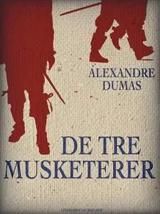 «De tre musketerer» by Alexandre Dumas