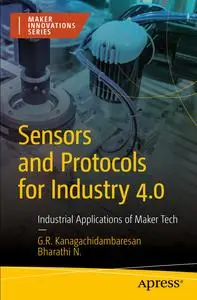 Sensors and Protocols for Industry 4.0: Industrial Applications of Maker Tech