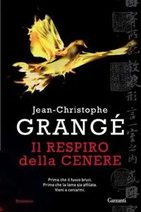 Jean-Christophe Grangé - Il respiro della cenere (Repost)
