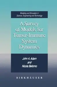 A Survey of Models for Tumor-Immune System Dynamics by John Adam [Repost]