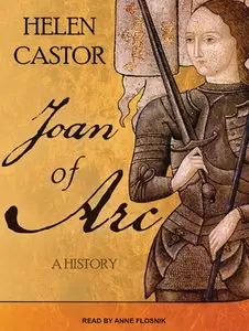 Joan of Arc: A History [Audiobook]
