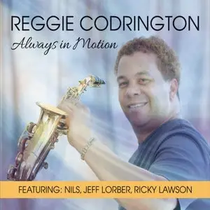Reggie Codrington - Always In Motion (2015)