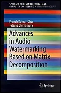 Advances in Audio Watermarking Based on Matrix Decomposition
