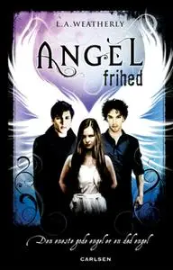 «Angel 3 - Angel Fever» by L.A. Weatherly