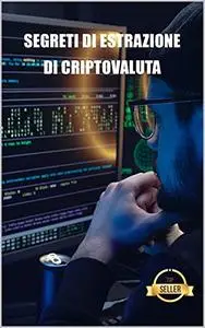 Segreti di estrazione di criptovaluta: Suggerimenti