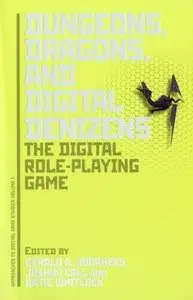 Dungeons, Dragons, and Digital Denizens: The Digital Role-Playing Game