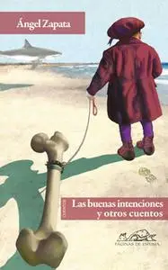 «Las buenas intenciones» by Ángel Zapata