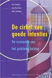 De Cirkel van Goede Intenties: De Economie van Het Publieke Belang (Dutch Edition)
