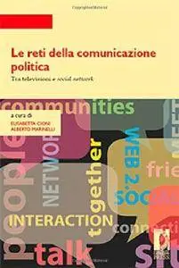 Le reti della comunicazione politica (Strumenti per la didattica e la ricerca) (Italian Edition)