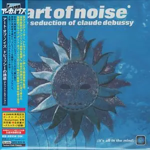 The Art Of Noise - The Seduction Of Claude Debussy / Reduction (Japanese Expanded Reissue) (1999/2008)