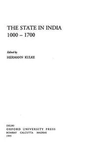 The State in India, 1000-1700 (Oxford in India Readings: Themes in Indian History)