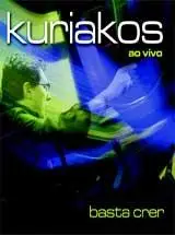 Kuriakos - Basta Crer (2006) LIVE RECORDING!