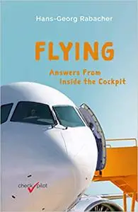 Flying: Answers From Inside the Cockpit