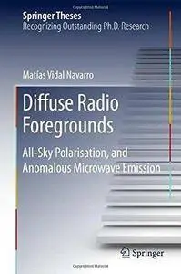 Diffuse Radio Foregrounds: All-Sky Polarisation, and Anomalous Microwave Emission