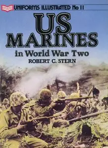 United States Marines in World War Two (Uniforms Illustrated S.)