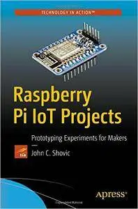 Raspberry Pi IoT Projects: Prototyping Experiments for Makers