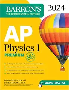 AP Physics 1 Premium, 2024: 4 Practice Tests + Comprehensive Review + Online Practice (Barron's AP)