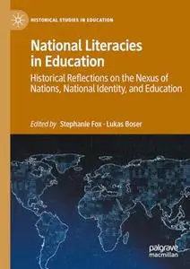 National Literacies in Education: Historical Reflections on the Nexus of Nations, National Identity, and Education