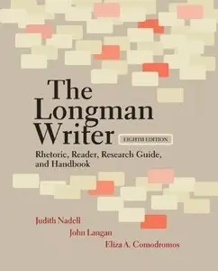 The Longman Writer: Rhetoric, Reader, Research Guide, and Handbook (8th Edition) (repost)