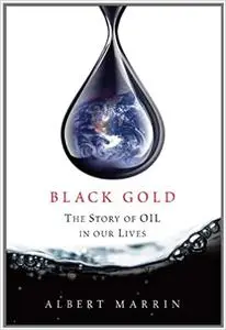 Black Gold: The Story of Oil in Our Lives