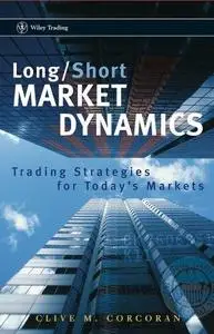 Long/Short Market Dynamics: Trading Strategies for Today's Markets (Wiley Trading)
