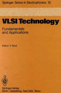 VLSI Technology: Fundamentals and Applications (Springer Series in Electronics and Photonics) by Yasuo Tarui