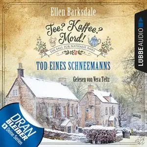 «Tee? Kaffee? Mord! - Folge 6: Tod eines Schneemanns» by Ellen Barksdale