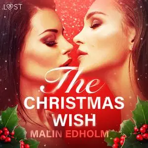 «The Christmas Wish - Erotic Short Story» by Malin Edholm